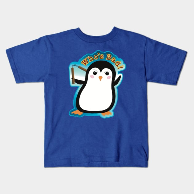 Who’s Bad! - Humor Penguin Kids T-Shirt by Creasorz